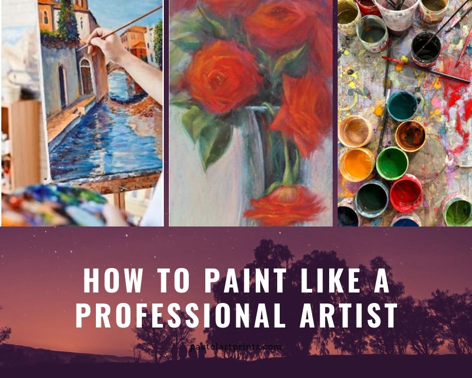 How to Paint Like a Professional Artist